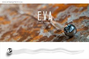 Eva, Hair Stick
